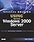 Using Microsoft Windows 2000 Server: Special Edition