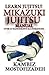 Mikazuki Jujitsu Manual; Learn Jujitsu