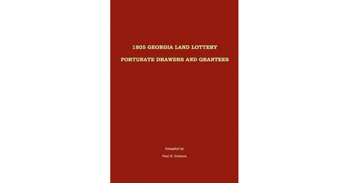 1805 Land Lottery Fortunate Drawers And Grantees by Paul K. Graham