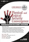 Physical and Logical Security Convergence: Powered By Enterprise Security Management Physical and Logical Security Convergence: Powered By Enterprise Security Management