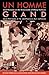 Un Homme Grand: Jack Kerouac at the Crossroads of Many Cultures/Jack Kerouac a la confluence des cultures (French Edition)