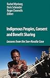 Indigenous Peoples, Consent and Benefit Sharing: Lessons from the San-Hoodia Case