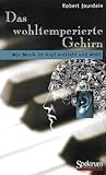Das wohltemperierte Gehirn by Robert Jourdain Das wohltemperierte Gehirn by Robert Jourdain