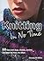 Knitting In No Time by Melody Griffiths