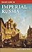 Daily Life in Imperial Russia (The Greenwood Press Daily Life Through History Series)