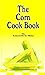 The Corn Cook Book