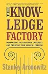 The Knowledge Factory by Stanley Aronowitz