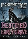 Destined for an Early Grave by Jeaniene Frost