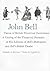 John Bell-Patron of British Theatrical Portraiture: A Catalog of the Theatrical Portraits in His Editions of Bell's Shakespeare and Bell's British Theatre