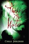 Thicker Than Water by Carla Jablonski Thicker Than Water by Carla Jablonski