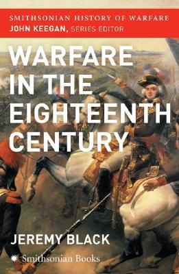 Warfare in the Eighteenth Century (Smithsonian History of Warfare)