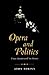 Opera and Politics by John Bokina Opera and Politics by John Bokina