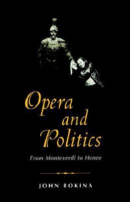 Opera and Politics: From Monteverdi to Henze (Paperback)