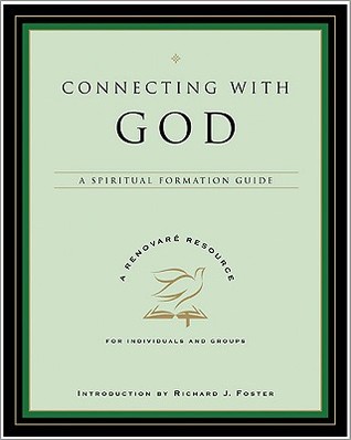 Connecting with God: A Spiritual Formation Guide (A Renovare Resource, 1)