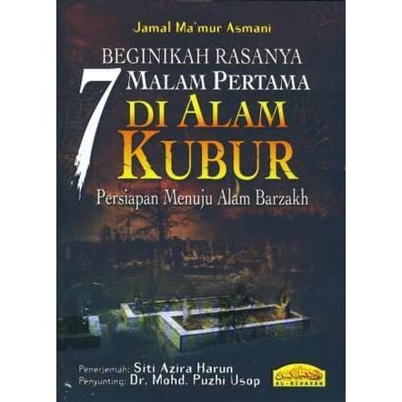 Beginikah Rasanya 7 Malam Pertama Di Alam Kubur Persiapan Menuju Alam Barzakh By Jamal Ma Mur Asmani