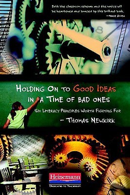 Holding On to Good Ideas in a Time of Bad Ones: Six Literacy Principles Worth Fighting For (Paperback)