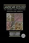Landscape Ecology in Theory and Practice: Pattern and Process
