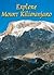 Explore Mount Kilimanjaro: Marangu, Machame And Rongai Routes (Rucksack Readers)