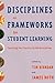 Disciplines as Frameworks for Student Learning by Tim Riordan