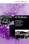 The Health of Nations: Infectious Disease, Environmental Change, and Their Effects on National Security and Development The Health of Nations: Infectious Disease, Environmental Change, and Their Effects on National Security and Development