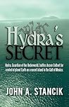 Hydra's Secret by John A. Stancik Hydra's Secret by John A. Stancik