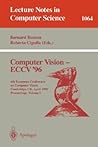Computer Vision - ECCV '96: Fourth European Conference on Computer Vision, Cambridge, UK April 14-18, 1996. Proceedings, Volume II (Lecture Notes in Computer Science, 1065)