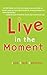 Live In The Moment