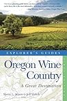 Explorer's Guide Oregon Wine Country: A Great Destination (Explorer's Great Destinations)