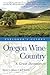 Explorer's Guide Oregon Wine Country by Sherry L. Moore