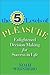 Five Levels of Pleasure: Enlightened Decision-Making for Success in Life