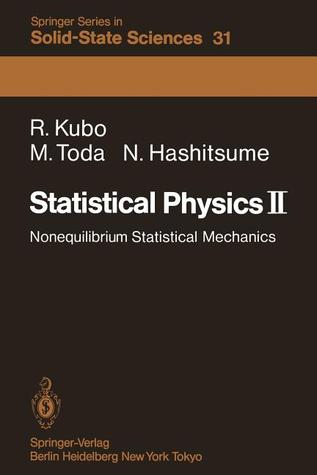 Statistical Physics II: Nonequilibrium Statistical Mechanics (Springer Series in Solid-State Sciences)