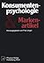 Konsumentenpsychologie und Markenartikel by Felix Unger