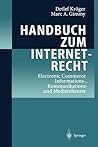 Handbuch zum Internetrecht: Electronic Commerce - Informations-, Kommunikations- und Mediendienste