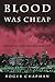 Blood Was Cheap by Roger Chapman