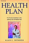 Health Plan: The Practical Solution to the Soaring Cost of Medical Care