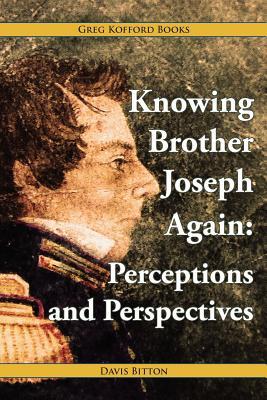 Knowing Brother Joseph Again: Perceptions and Perspectives (Paperback)