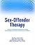 Sex-Offender Therapy: A "How-To" Workbook for Therapists Treating Sexually Aggressive Adults, Adolescents, and Children (Haworth Series in Clinical Psychotherapy)