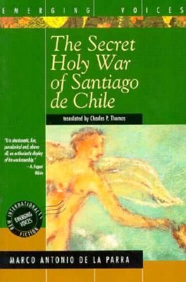 The Secret Holy War of Santiago de Chile (Emerging Voices (Paperback))