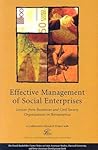Effective Management of Social Enterprises: Lessons from Businesses and Civil Society Organizations in Iberoamerica (David Rockefeller Interamerica Development Bank)