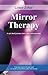 Mirror Therapy: A Spiritual Journey into Your Subconscious