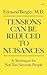 Tensions Can Be Reduced to Nuisances: A Technique for Not-Too-Neurotic People