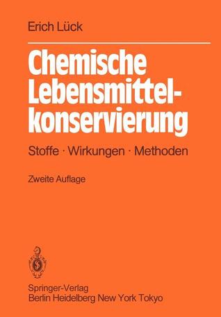 Chemische Lebensmittelkonservierung: Stoffe Wirkungen Methoden (German Edition)