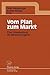 Vom Plan zum Markt: Eine Un...