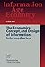 The Economics, Concept, and Design of Information Intermediaries: A Theoretic Approach (Information Age Economy)