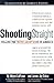 Shooting Straight: Telling ...