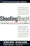 Shooting Straight: Telling the Truth About Guns in America