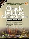 Oracle Database Administration: The Complete Video Course Oracle Database Administration: The Complete Video Course