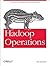 Hadoop Operations by Eric Sammer
