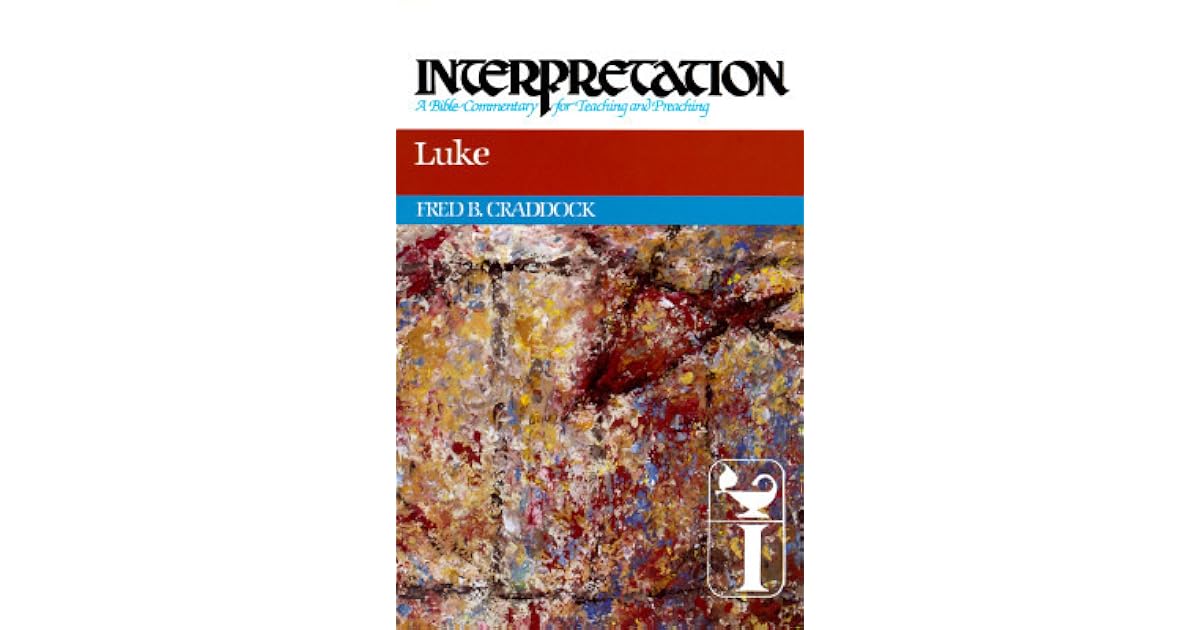 Luke: Interpretation: A Bible Commentary for Teaching and Preaching by