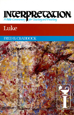 Luke: Interpretation: A Bible Commentary for Teaching and Preaching by